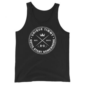 Gotta Start Somewhere Unisex Tank Top